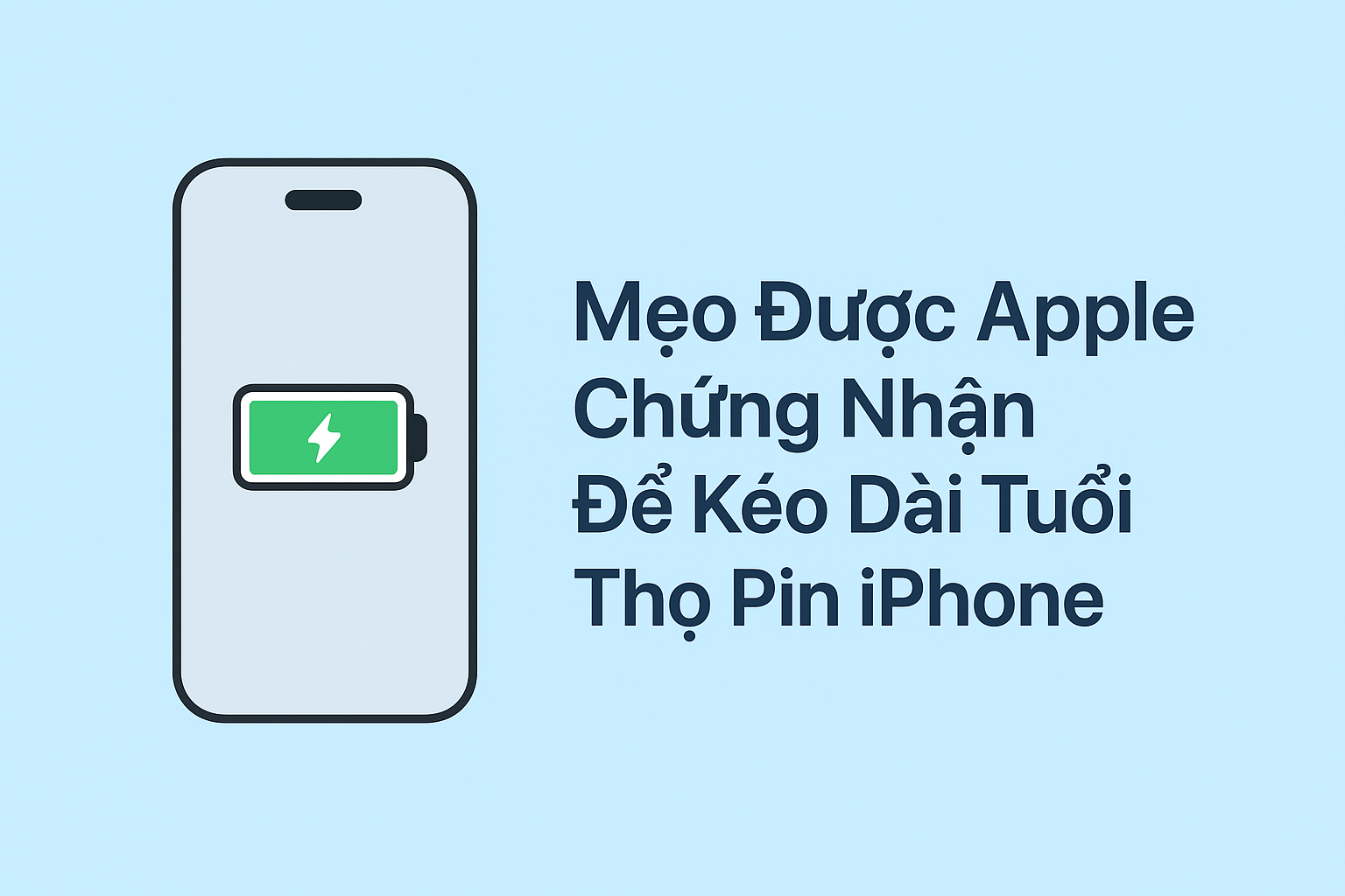 Cách Kéo Dài Tuổi Thọ Pin iPhone: 8 Bí Quyết Từ Apple và Chuyên Gia